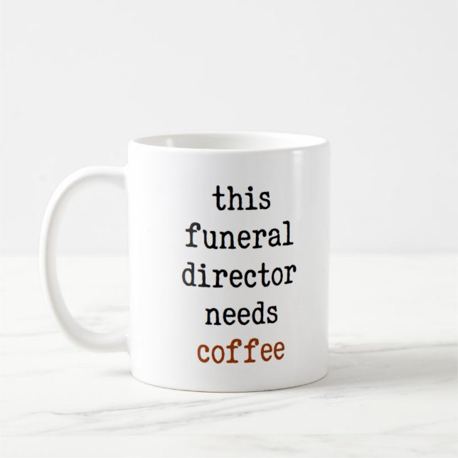 funeral director needs coffee mug (Left)