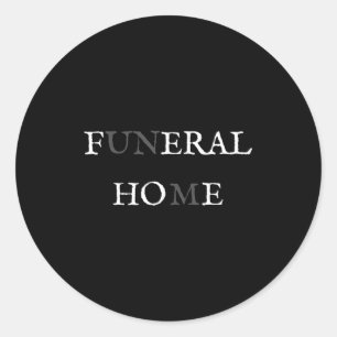 Funeral Home Feral Cute Ss Cute Ss Funny Sarcasm W Classic Round Sticker