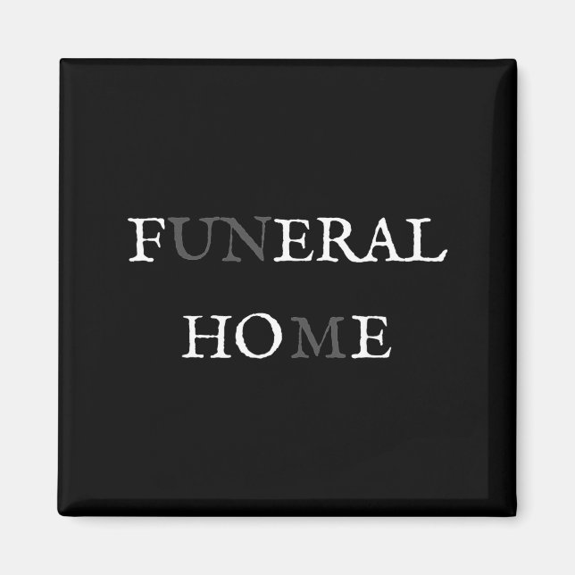 Funeral Home Feral Cute Ss Cute Ss Funny Sarcasm W Magnet (Front)