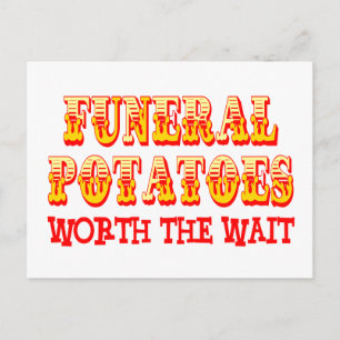 Funeral Potatoes Worth The Wait Postcard