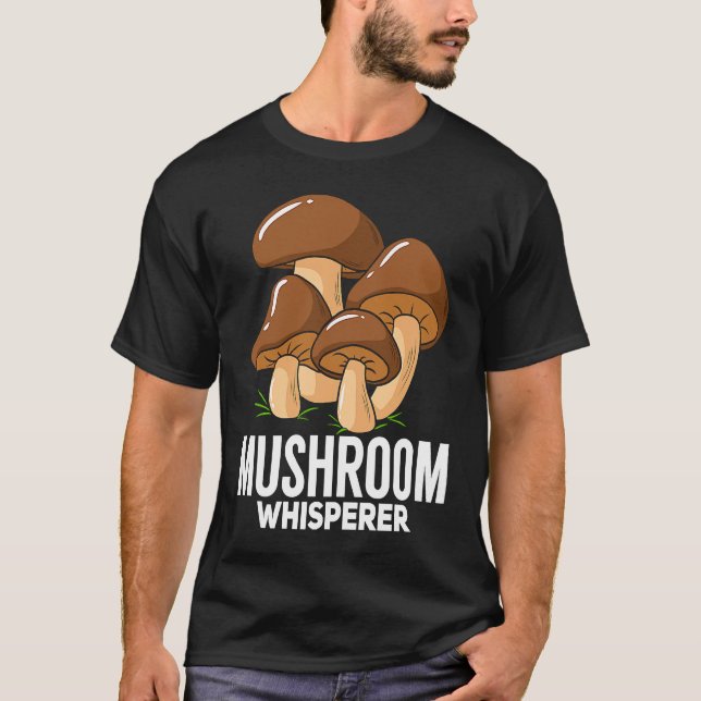 Fungi Mushroom  For Hunting Mycologist T-Shirt (Front)