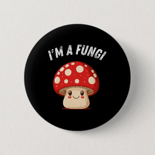 Fungi Mushroom Mycology Mushrooms I'm A Fun Guy  6 Cm Round Badge