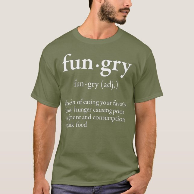 Fungry Not Hangry Fun Foodie Dictionary Word T-Shirt (Front)