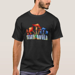 Fungus Magic Psilocybin Mushrooms Stay Wild Tie Dy T-Shirt