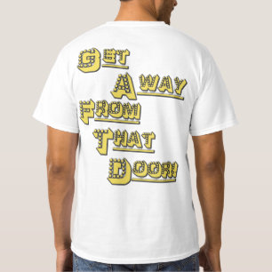 FUNHOUS3 - Get Away From That Door! - Double Sided T-Shirt