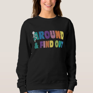Funk Around And Find Out Sweatshirt