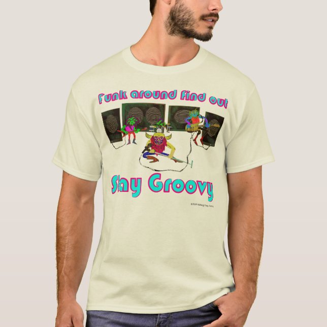 Funk Around Find Out T-Shirt (Front)