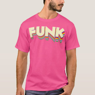 Funk For Fans Of Funk Soul Jazz  Hip-Hop Music T-Shirt