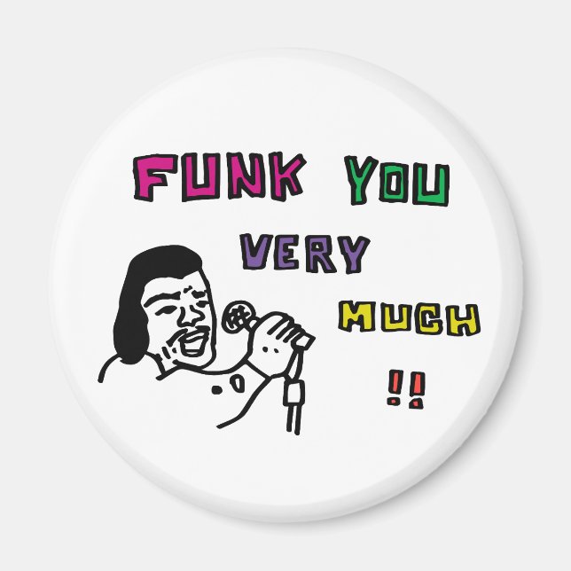 FUNK YOU VERY MUCH!! MAGNET (Front)