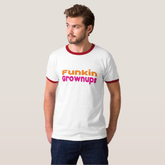 Funkin Grownups T-Shirt