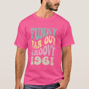 Funky Far Out Groovy 1961 Retro Birthday Anniversa T-Shirt