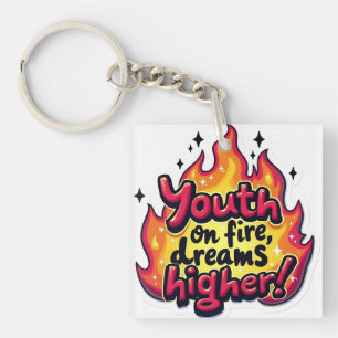 Funky motivational quote youth on fire dream highe key ring
