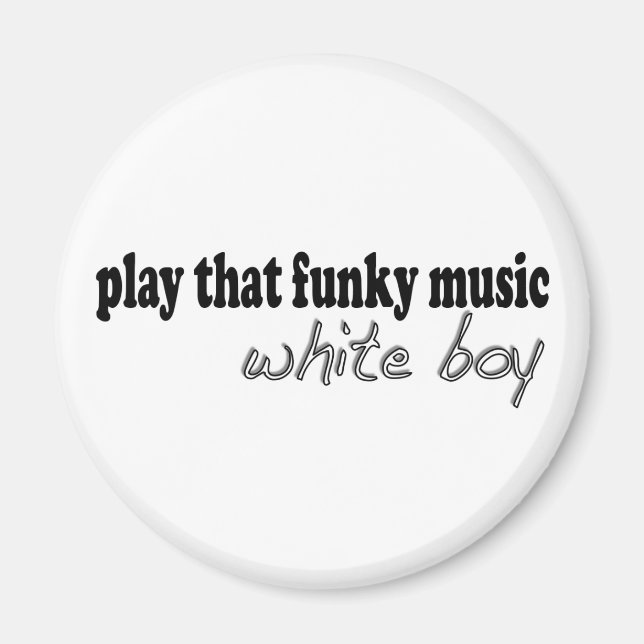 Funky Music White Boy Magnet (Front)