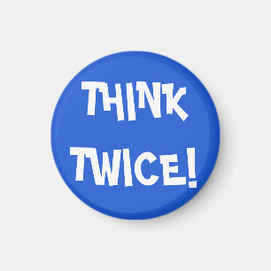 Funky Think Twice! Fridge Magnet