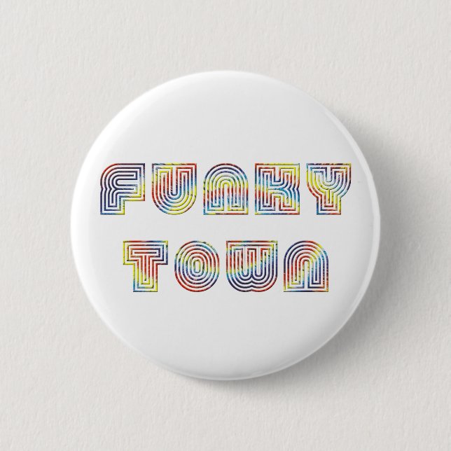 Funky Town 6 Cm Round Badge (Front)