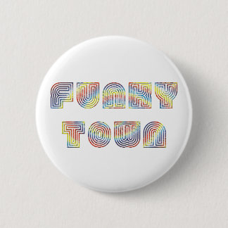 Funky Town 6 Cm Round Badge