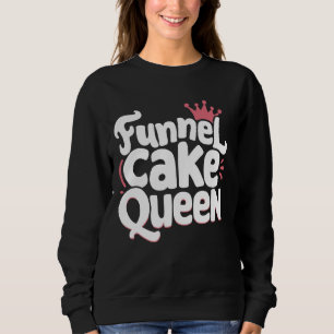 Funnel Cake Queen Sweatshirt