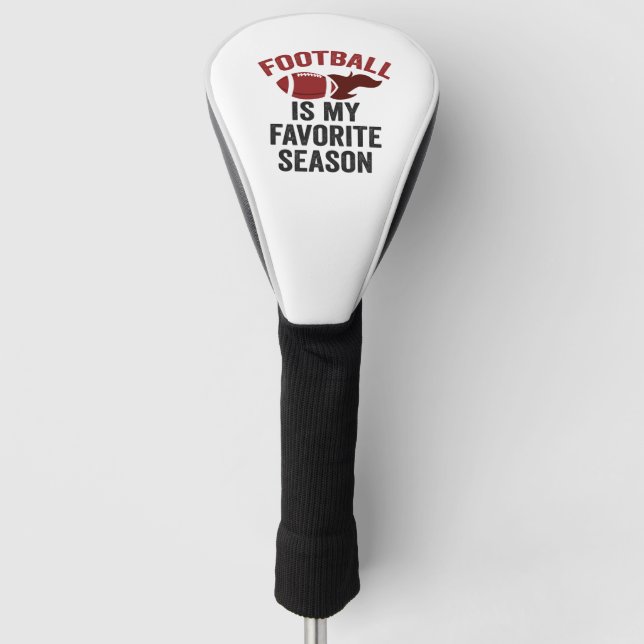 Funnny Fantasy Football Is my Favourite Season Golf Head Cover (Front)