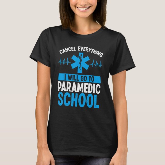 Funnny Paramedic Student EMS Week Emergency Medica T-Shirt (Front)