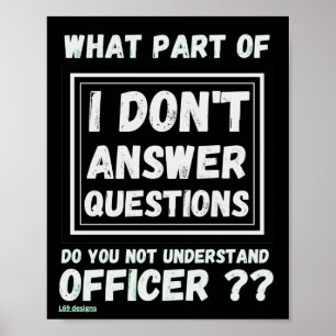 funnny poster "I DON'T ANSWER QUESTIONS 2"