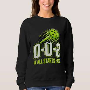 Funny 0-0-2 Women Pickleball Sweatshirt Gift