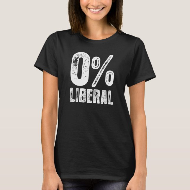 Funny 0 Liberal Political Conservative Republican  T-Shirt (Front)