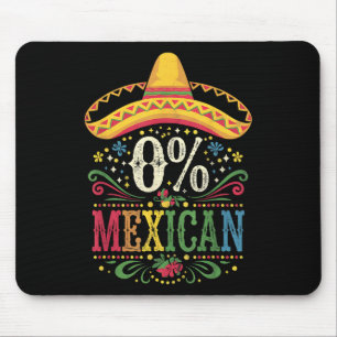 Funny 0% Mexican Cinco De Mayo Fiesta Sombrero Men Mouse Mat