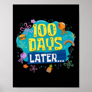 Funny 100 Days Later Teacher Kids Happy 100th Day Poster