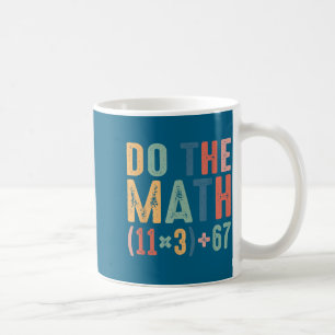 Funny 100 Days School Math Equation Do The Math 10 Coffee Mug