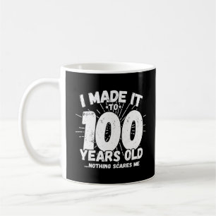 Funny 100th Birthday Quote Sarcastic 100 Year Old Coffee Mug
