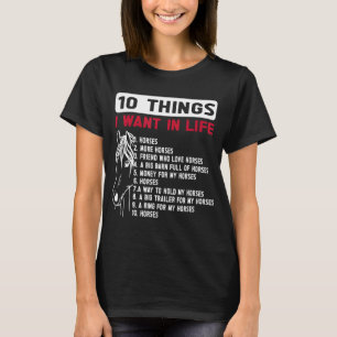Funny 10 Things I Want In Life Funny Horses Horseb T-Shirt