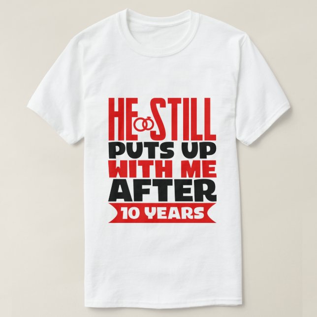 funny 10th Anniversary Wife  T-Shirt (Design Front)