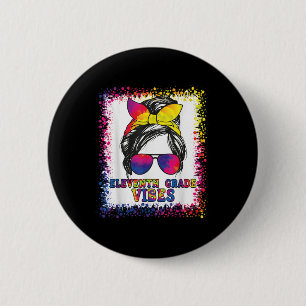 Funny 11th Grade Vibes Messy Bun Back To School Ki 6 Cm Round Badge
