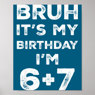 Funny 13th Birthday Teenager 6+7 Year Old Boys Kid Poster