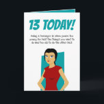 Funny 13th Birthday | Thirteenth Girl Teenager Card<br><div class="desc">Funny girls 13th birthday greeting card to celebrate a child becoming a teenager. Using a picture of a very moody looking girl and the title "13 TODAY!" with the wording "Being a teenager is when you're too young for half the things you want to do and too old to do...</div>