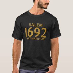 Funny 1692 They Missed One Salem T-Shirt