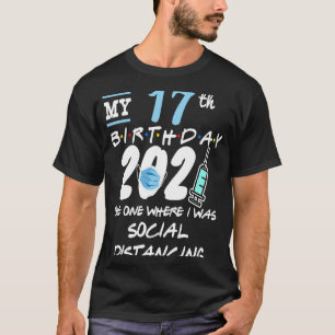 Funny 17th Birthday Quarantine Social Distancing T-Shirt