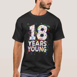 Funny 18 Years Young Happy 18Th Birthday For Men W T-Shirt