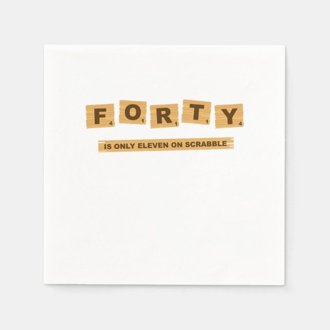 Funny 1980s 40 Years Old 40th Birthday Forty Is On Napkin (Front)