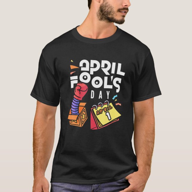 Funny 1St April Fools Day Sarcasm Prank Joke Prank T-Shirt (Front)