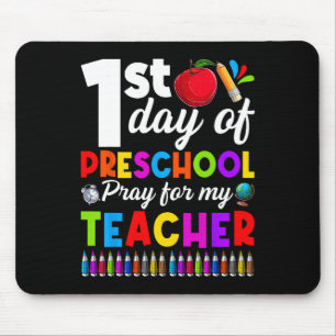 Funny 1st Day Of Preschool Pray For My Teacher Boy Mouse Mat