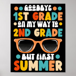 Funny 1st Grade Graduation to 2nd Grade Summer Poster