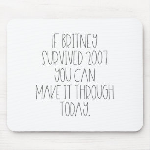 Funny 2007 Britney Motivational Mouse Mat