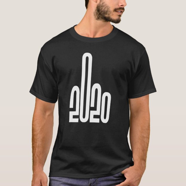 Funny 2020 Middle Finger Flip Off Bird Hand Bad Ye T-Shirt (Front)