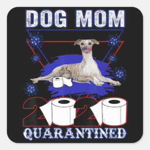 Funny 2020 Quarantine Toilet Paper Whippet Dog Mum Square Sticker