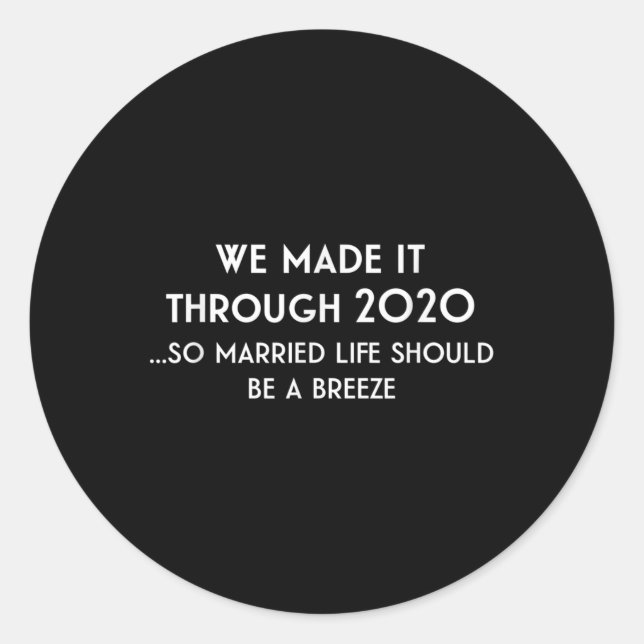 Funny 2020 Wedding Gift For Bride + Groom, Wedding Classic Round Sticker (Front)