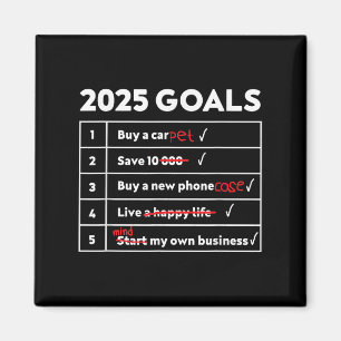 Funny 2025 Goals Hilarious New Year Sarcasm Humour Magnet