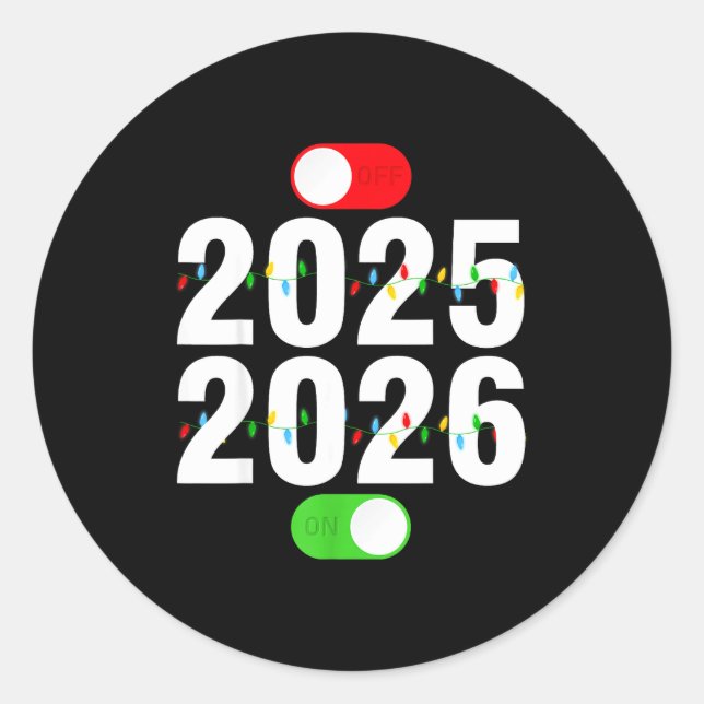 Funny 2025 Off 2026 On Christmas Lights Happy New  Classic Round Sticker (Front)