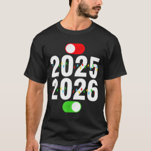 Funny 2025 Off 2026 On Christmas Lights Happy New T-Shirt