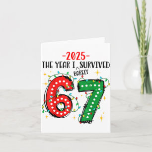 Funny 2025 The Year I Survived Barely 67 Christmas Card